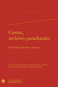 Cioran, archives paradoxales : nouvelles approches critiques