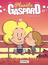 Planète Gaspard. Vol. 2. Un amour de Lilas