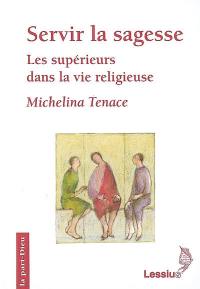 Servir la sagesse : les supérieurs dans la vie religieuse