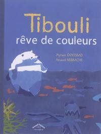 Tibouli rêve de couleurs