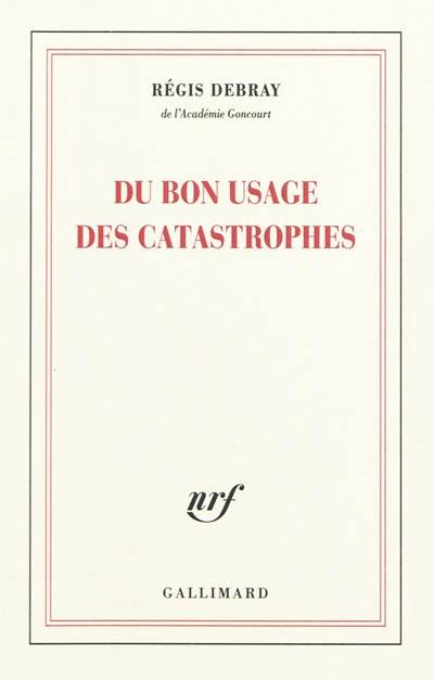 Du bon usage des catastrophes