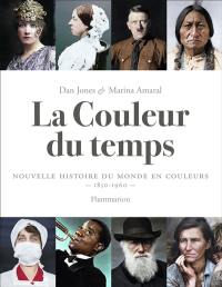 La couleur du temps : nouvelle histoire du monde en couleurs : 1850-1960