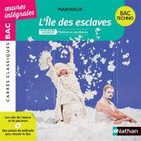 L'île des esclaves : comédie, 1725, texte intégral : parcours associé maîtres et serviteurs, bac techno