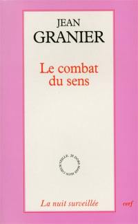 Le combat du sens : essai sur la destination humaine