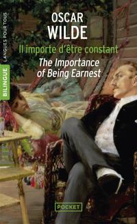 Il importe d'être constant. The importance of being earnest