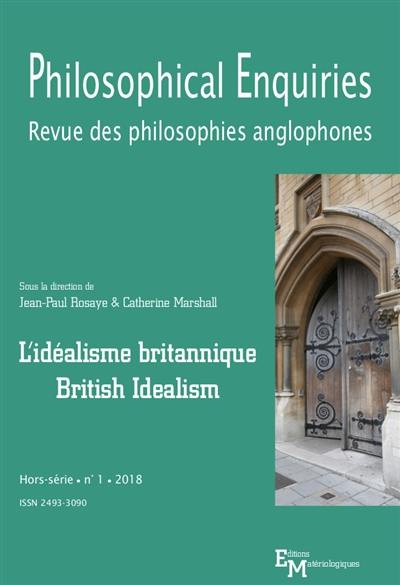 Philosophical enquiries, hors-série = Revue des philosophies anglophones, n° 1. L'idéalisme britannique. British idealism