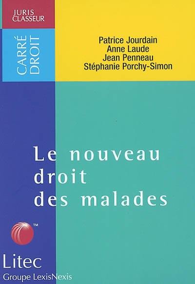 Le nouveau droit des malades : droit des malades et indemnisations des victimes d'accidents thérapeutiques, loi du 4 mars 2002 : actes de la journée d'études des Editions du Juris-Classeur