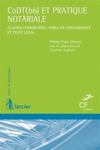 CoDT(bis) et pratique et pratique notariale : clauses commentées, table de concordance et texte légal