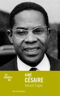 Le théâtre de Aimé Césaire