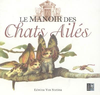 Le manoir des chats ailés : observations sur une nouvelle espèce très étrange...