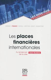 Les places financières internationales : au lendemain de la crise