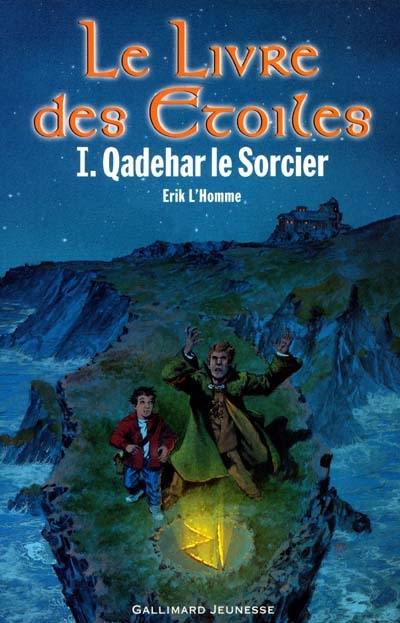 Le livre des étoiles. Vol. 1. Qadehar le sorcier