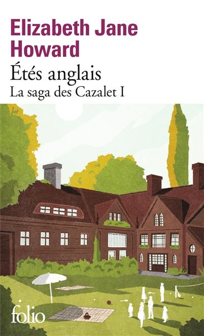 La saga des Cazalet. Vol. 1. Etés anglais