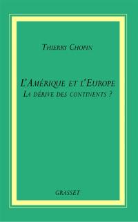 L'Amérique et l'Europe : la dérive des continents ?