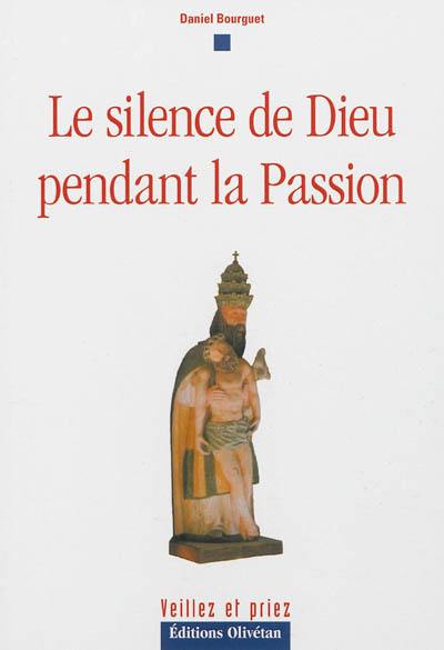 Le silence de Dieu pendant la Passion