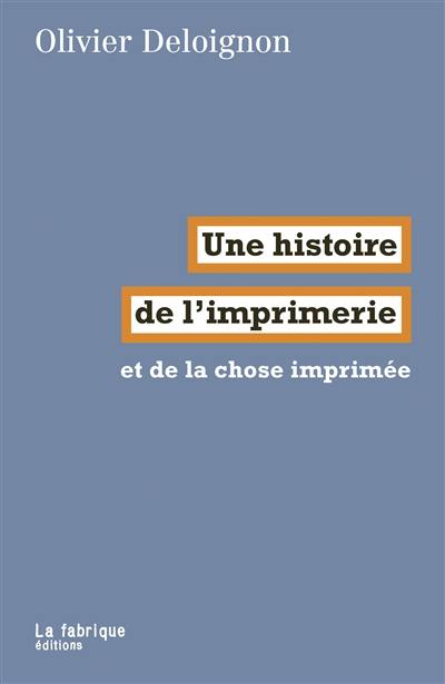 Une histoire de l'imprimerie et de la chose imprimée