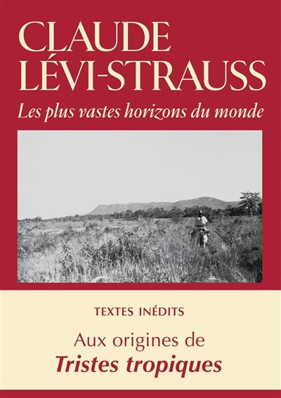 Les plus vastes horizons du monde : textes et images brésiliens (1935-1942) suivis de cinq films coréalisés avec Dina Dreyfus