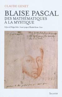 Blaise Pascal (1623-1662) : des mathématiques à la mystique