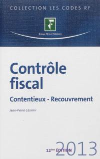 Contrôle fiscal 2013 : contentieux, recouvrement