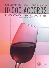 10.000 accords mets et vins : 1.000 plats