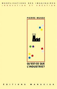 Qu'est-ce que l'industrie ? : une approche philosophique