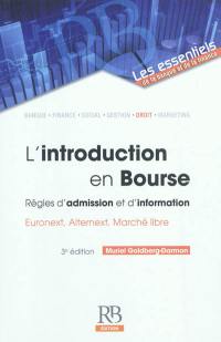 L'introduction en bourse : règles d'admission et d'information : Euronext, Alternext, marché libre