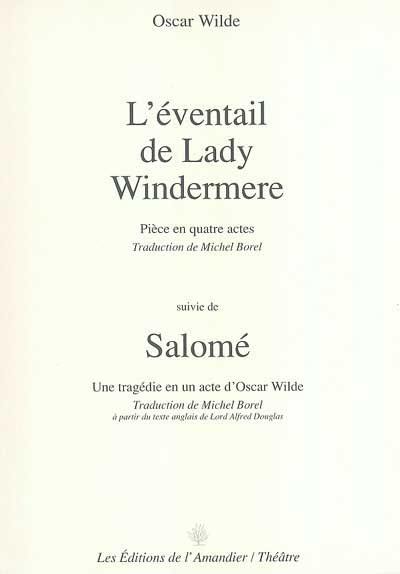 L'éventail de lady Windermere : pièce en quatre actes. Salomé : tragédie en un acte