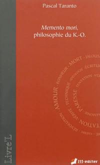 Memento mori, philosophie du KO