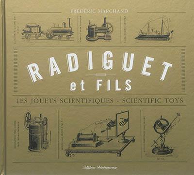 Radiguet et fils : les jouets scientifiques. Radiguet et fils : scientific toys