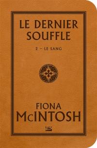 Le dernier souffle. Vol. 2. Le sang