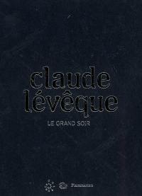 Claude Lévêque : le grand soir