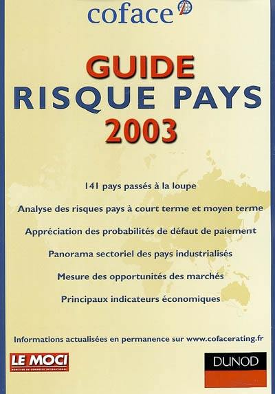 Risque pays 2003 : Europe, Amériques, Asie, Afrique du Nord et Moyen-Orient, Afrique subsaharienne : 141 pays passés à la loupe