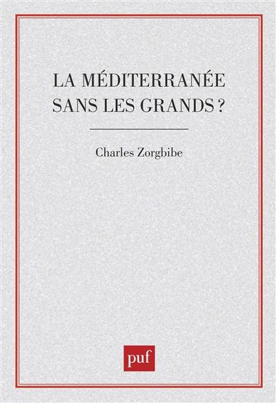 La Méditerranée sans les Grands ?