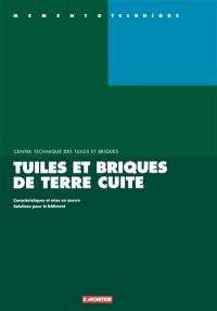 Tuiles et briques de terre cuite : caractéristiques et mise en oeuvre, solutions pour le bâtiment