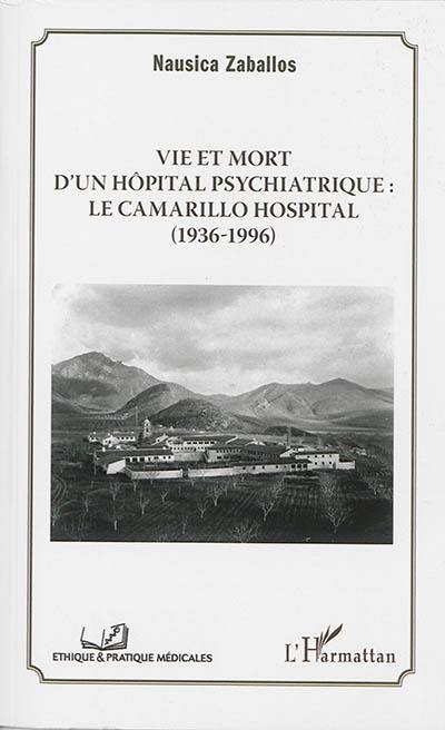 Vie et mort d'un hôpital psychiatrique : le Camarillo Hospital : 1936-1996