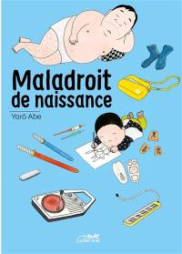 Maladroit de naissance