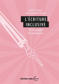 L'écriture inclusive : le langage est politique !