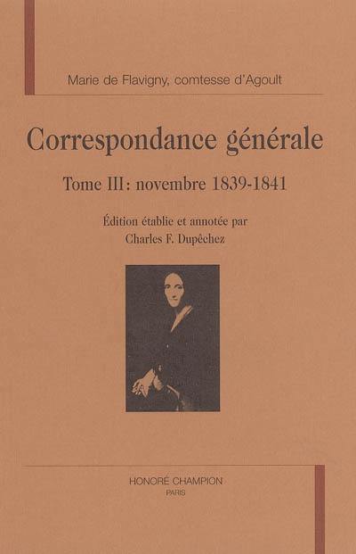 Correspondance générale. Vol. 3. Novembre 1839-1841