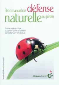 Petit manuel de défense naturelle au jardin