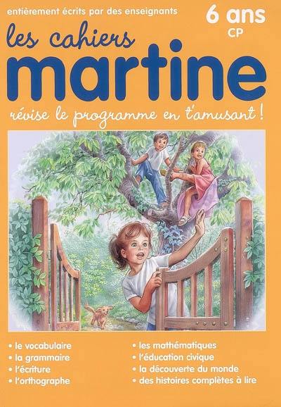 Les cahiers Martine : révise le programme en t'amusant : 6 ans, CP