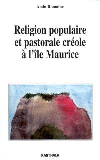 Religion populaire et pastorale créole à l'île Maurice