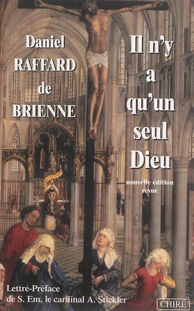 Il n'y a qu'un seul Dieu : petit traité d'apologétique Il n'y a qu'un seul Dieu : petit traité d'apologétique