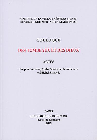 Des tombeaux et des dieux : actes du 29e colloque de la Villa Kérylos à Beaulieu-sur-Mer les 12 et 13 octobre 2018