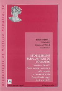 L'établissement rural antique de Soumaltre (Aspiran, Hérault) : ferme, auberge, nécropole et atelier de potier en bordure de la voie Cessero-Condatomagus (Ier-IIe siècle)