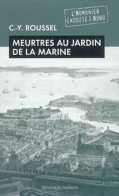 L'aumônier enquête à bord. Vol. 3. Meurtres au jardin de la Marine