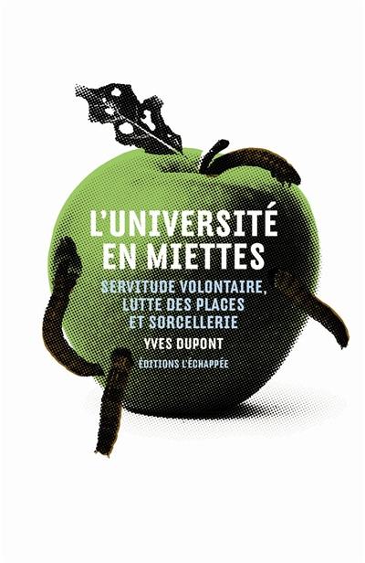 L'université en miettes : servitude volontaire, lutte des places et sorcellerie