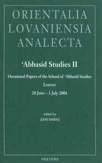 Abbasid studies II : occasional papers of the school of Abassid studies, Leuven, 28 June-1 July 2004