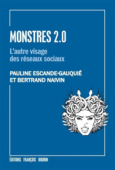 Monstres 2.0 : l'autre visage des réseaux sociaux