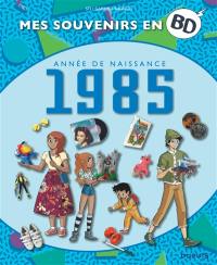 Mes souvenirs en BD. Vol. 46. Année de naissance : 1985