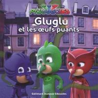 Pyjamasques. Vol. 9. Gluglu et les oeufs puants